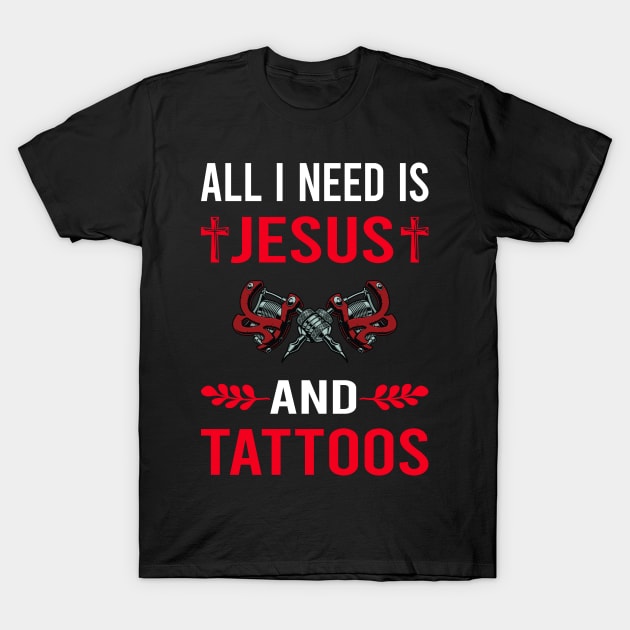 I Need Jesus And Tattoo T-Shirt by Good Day